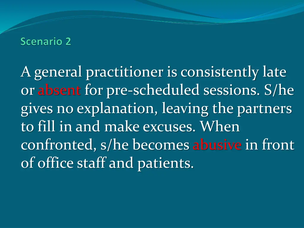a general practitioner is consistently late