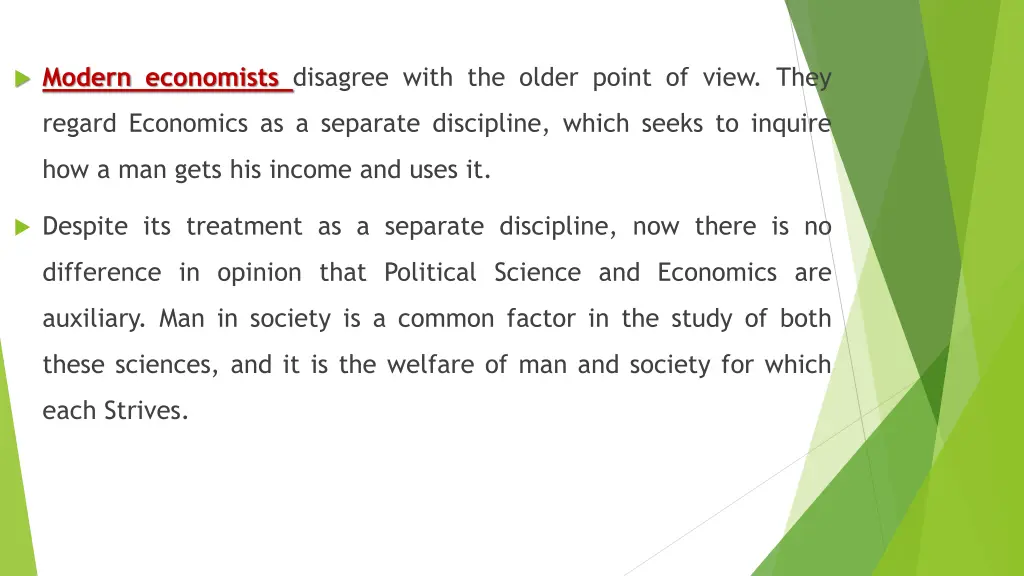 modern economists disagree with the older point