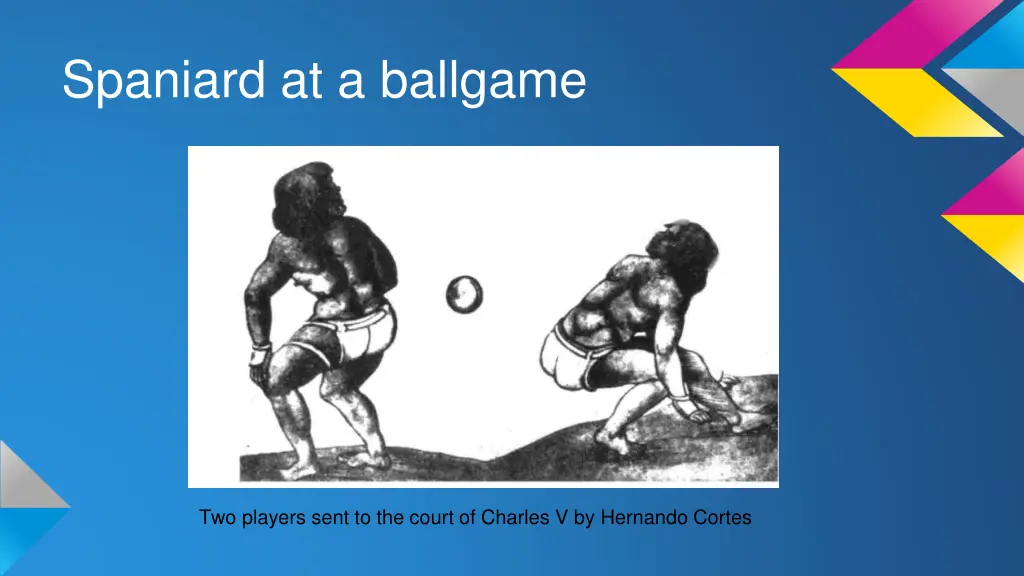 spaniard at a ballgame