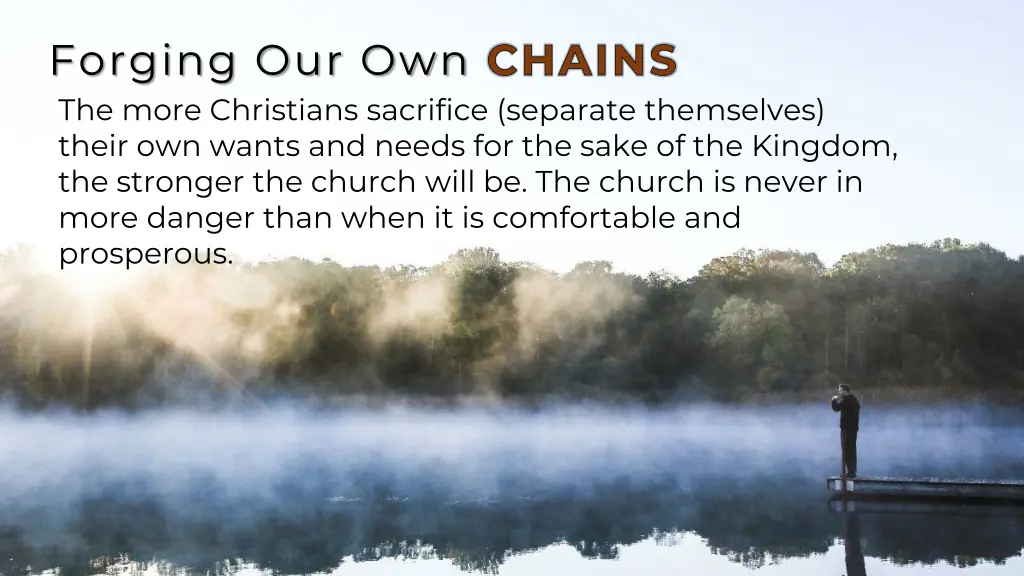 forging our own chains the more christians