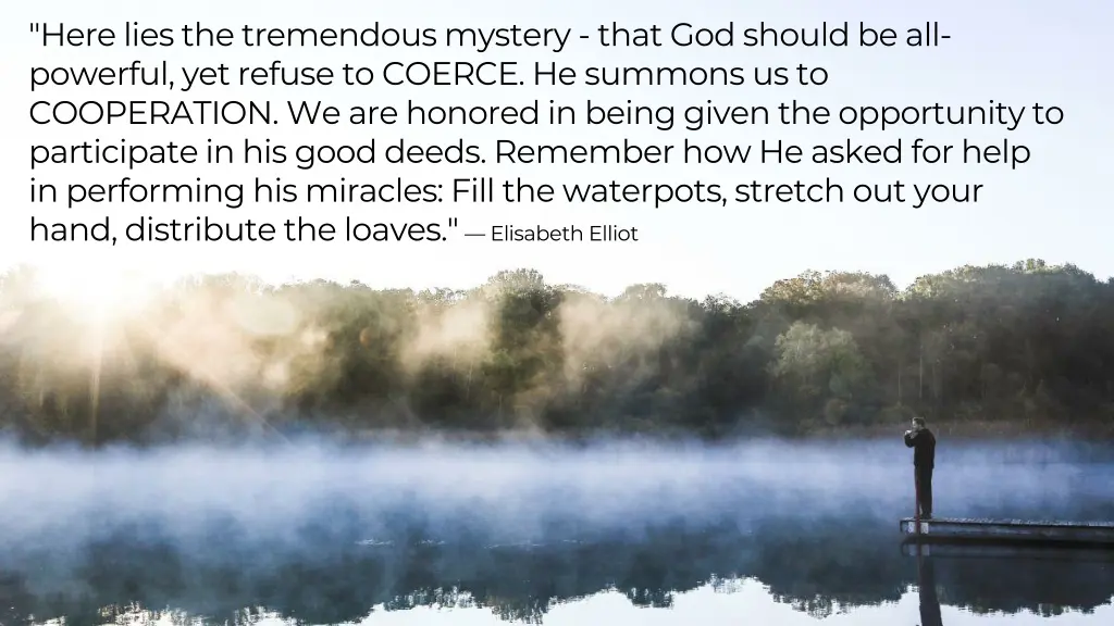 here lies the tremendous mystery that god should