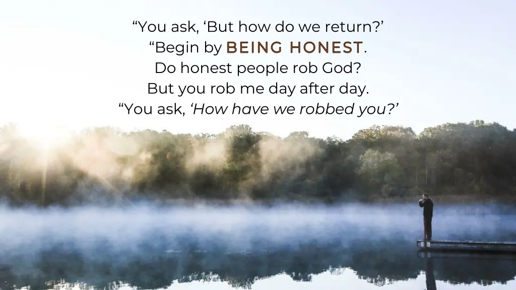 you ask but how do we return begin by being
