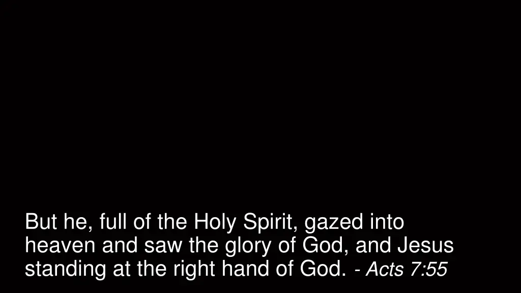 but he full of the holy spirit gazed into heaven