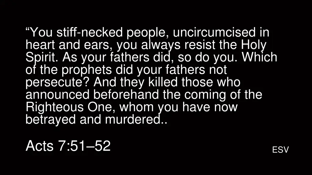 you stiff necked people uncircumcised in heart