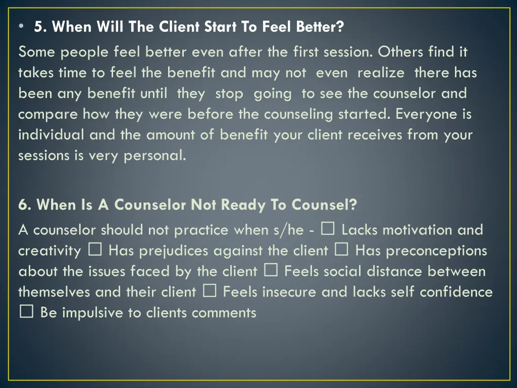 5 when will the client start to feel better some