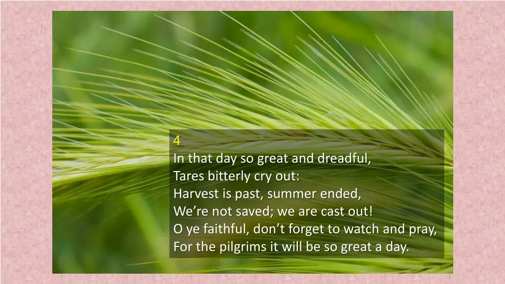 4 in that day so great and dreadful tares