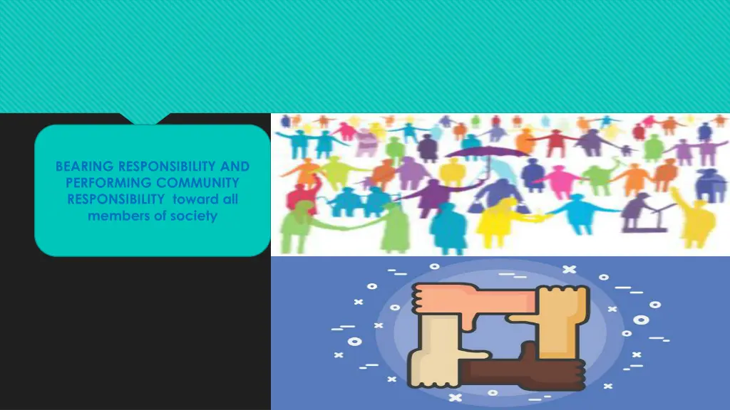 bearing responsibility and performing community
