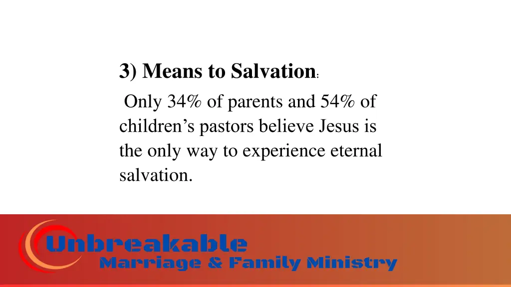 3 means to salvation only 34 of parents
