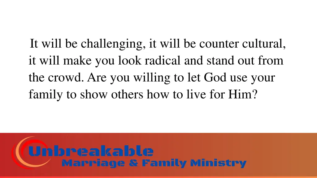 it will be challenging it will be counter