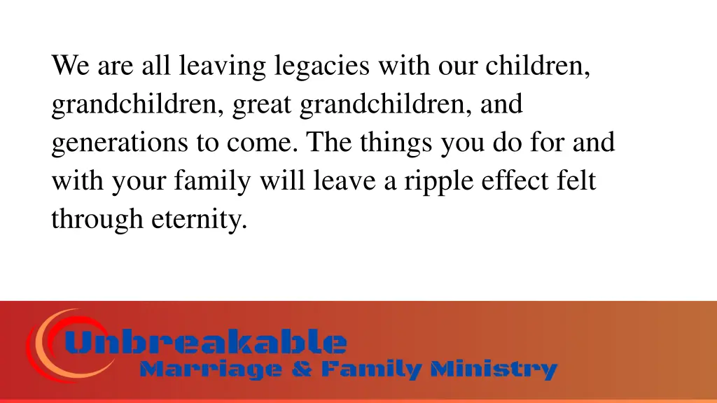 we are all leaving legacies with our children