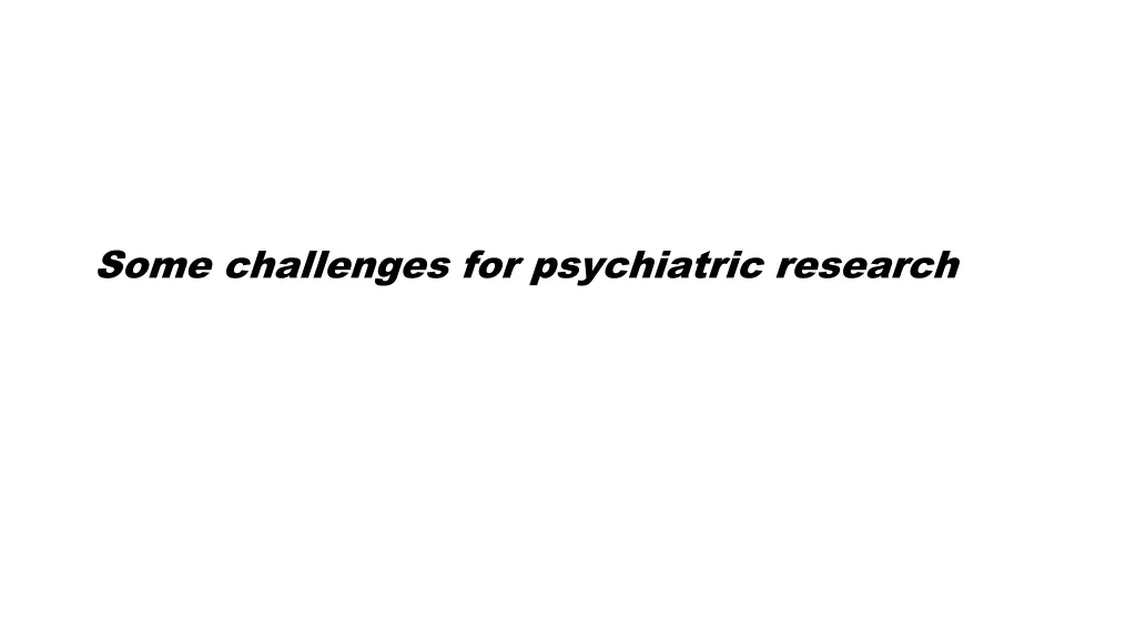 some challenges for psychiatric research