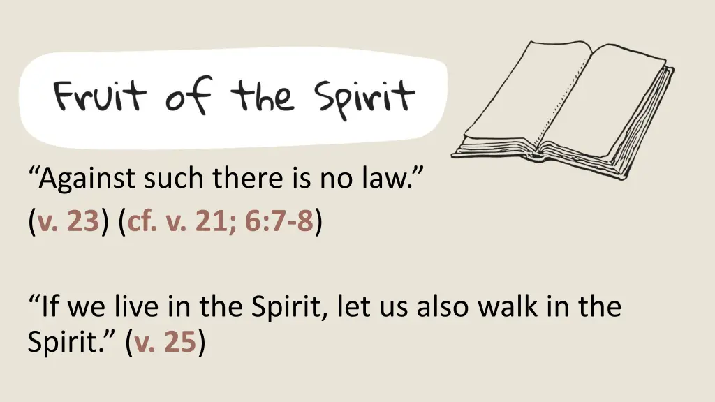 against such there is no law v 23 cf v 21 6 7 8