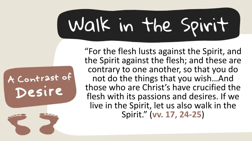 for the flesh lusts against the spirit