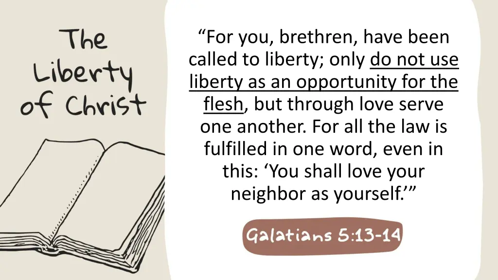 for you brethren have been called to liberty only
