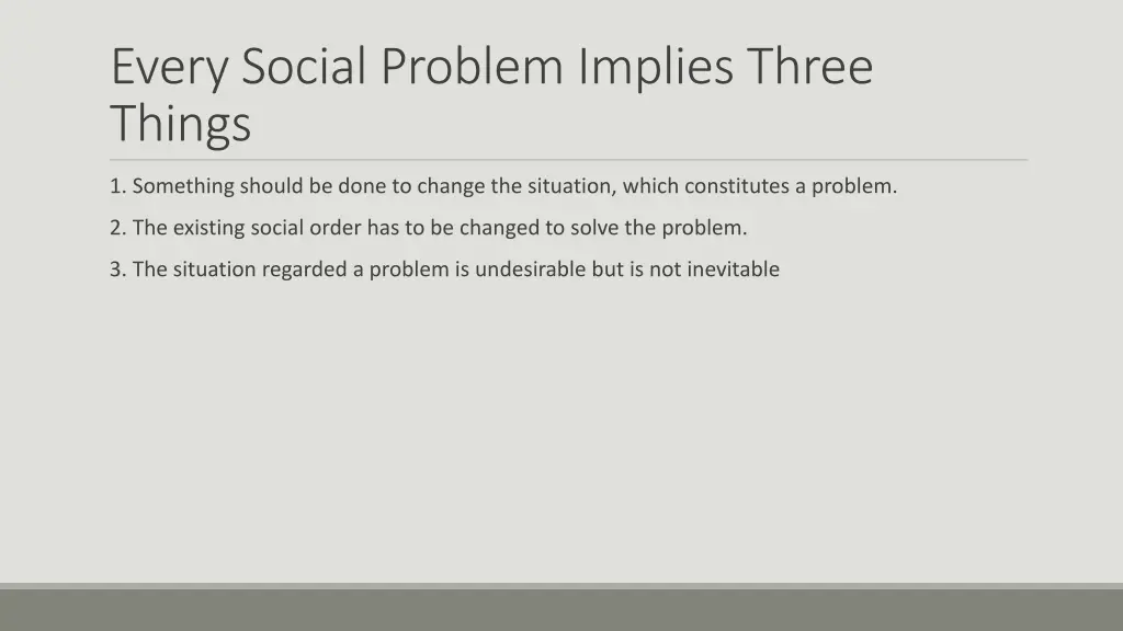 every social problem implies three things