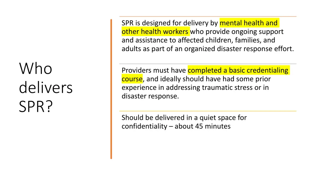 spr is designed for delivery by mental health