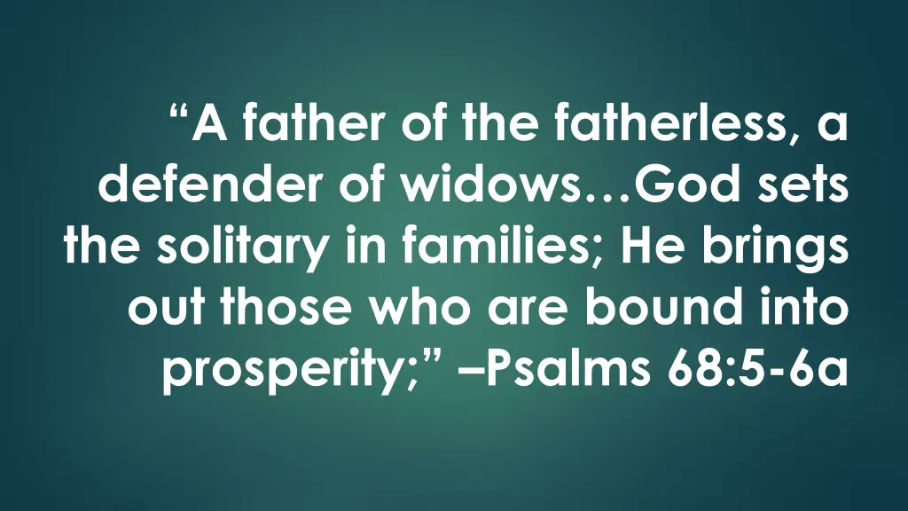 a father of the fatherless a defender of widows
