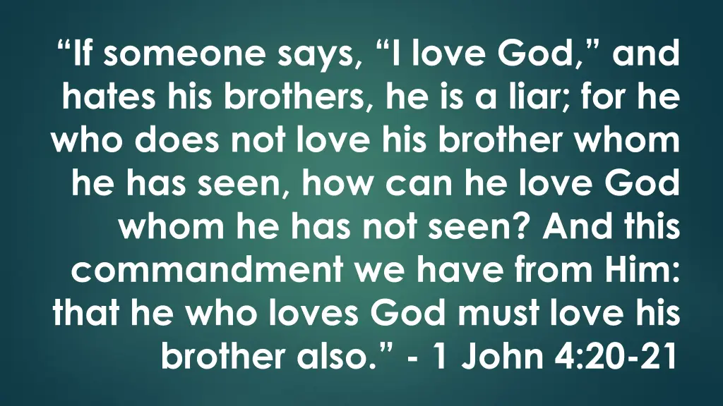 if someone says i love god and hates his brothers