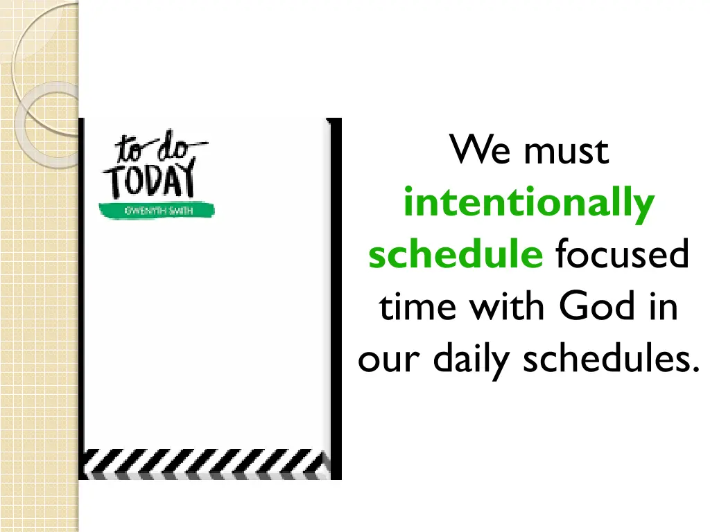 we must intentionally schedule focused time with
