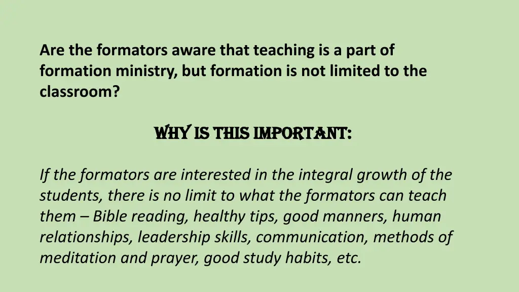 are the formators aware that teaching is a part