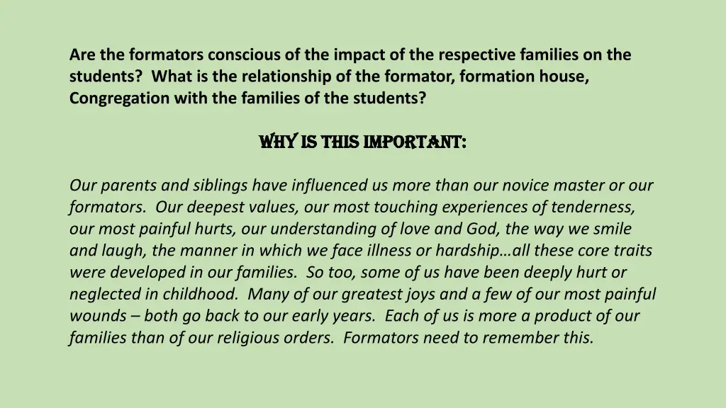 are the formators conscious of the impact