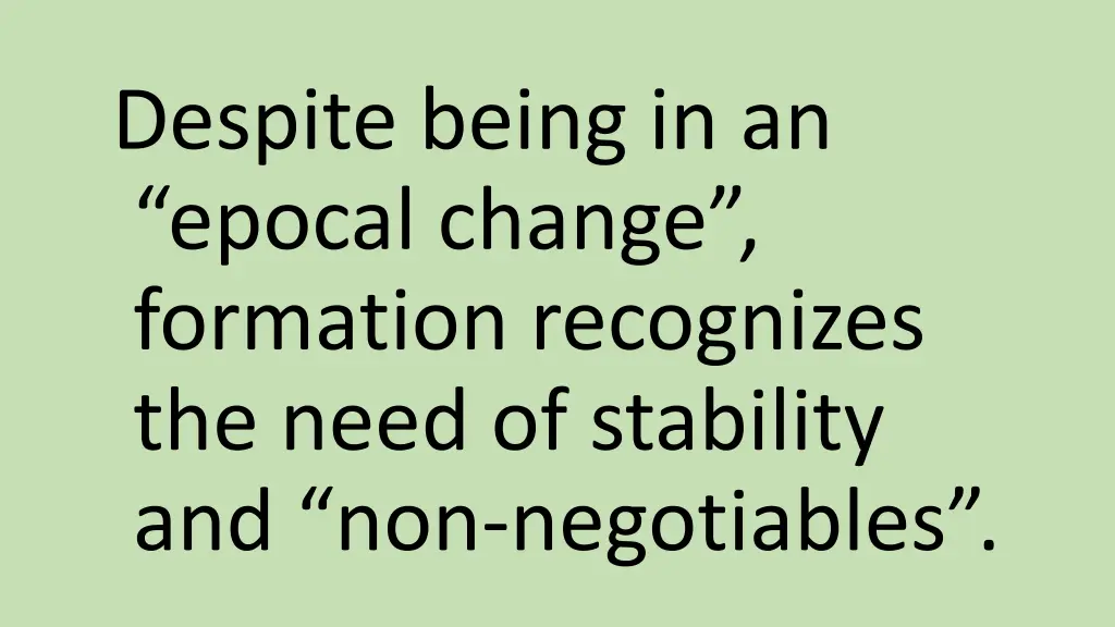 despite being in an epocal change formation