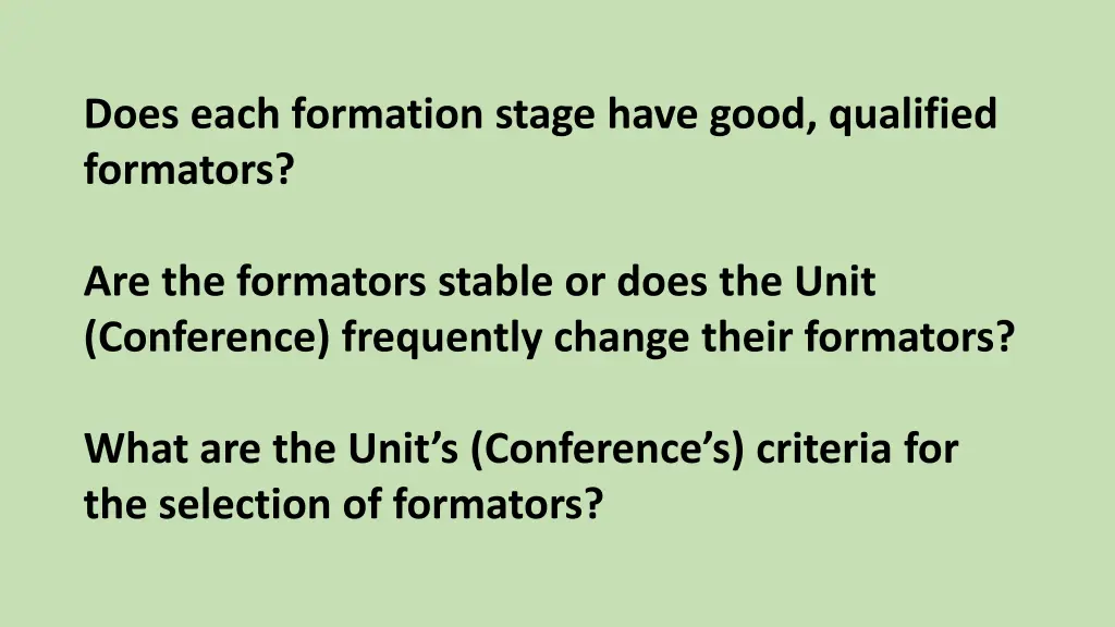 does each formation stage have good qualified