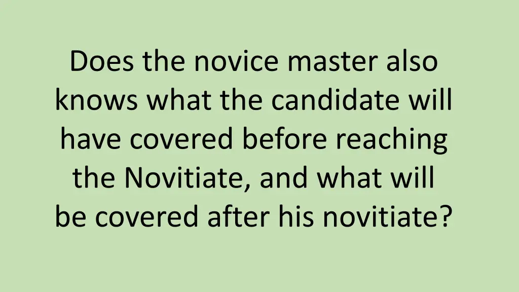 does the novice master also knows what