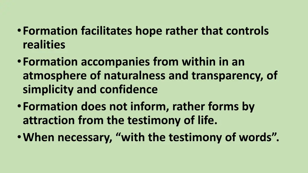 formation facilitates hope rather that controls