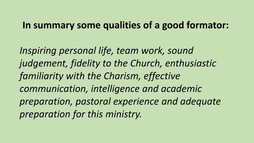 in summary some qualities of a good formator