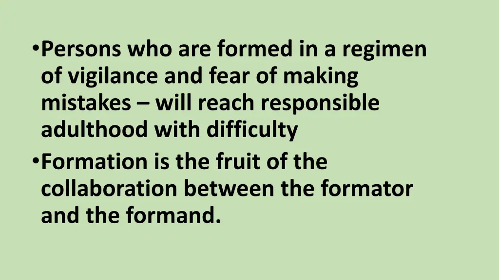persons who are formed in a regimen of vigilance