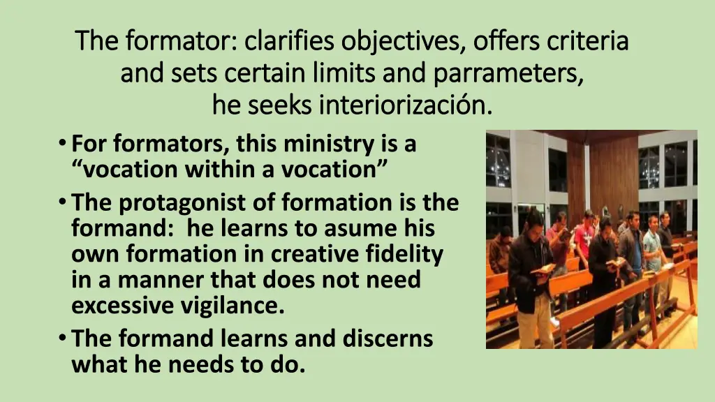 the the formator formator clarifies and sets