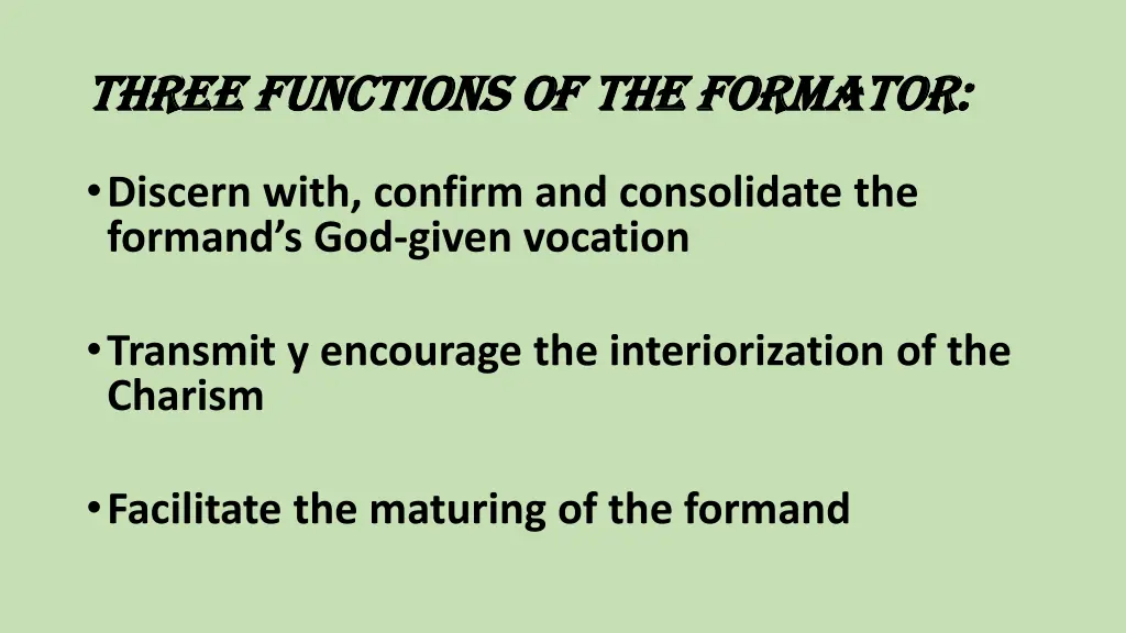 three functions of the formator three functions