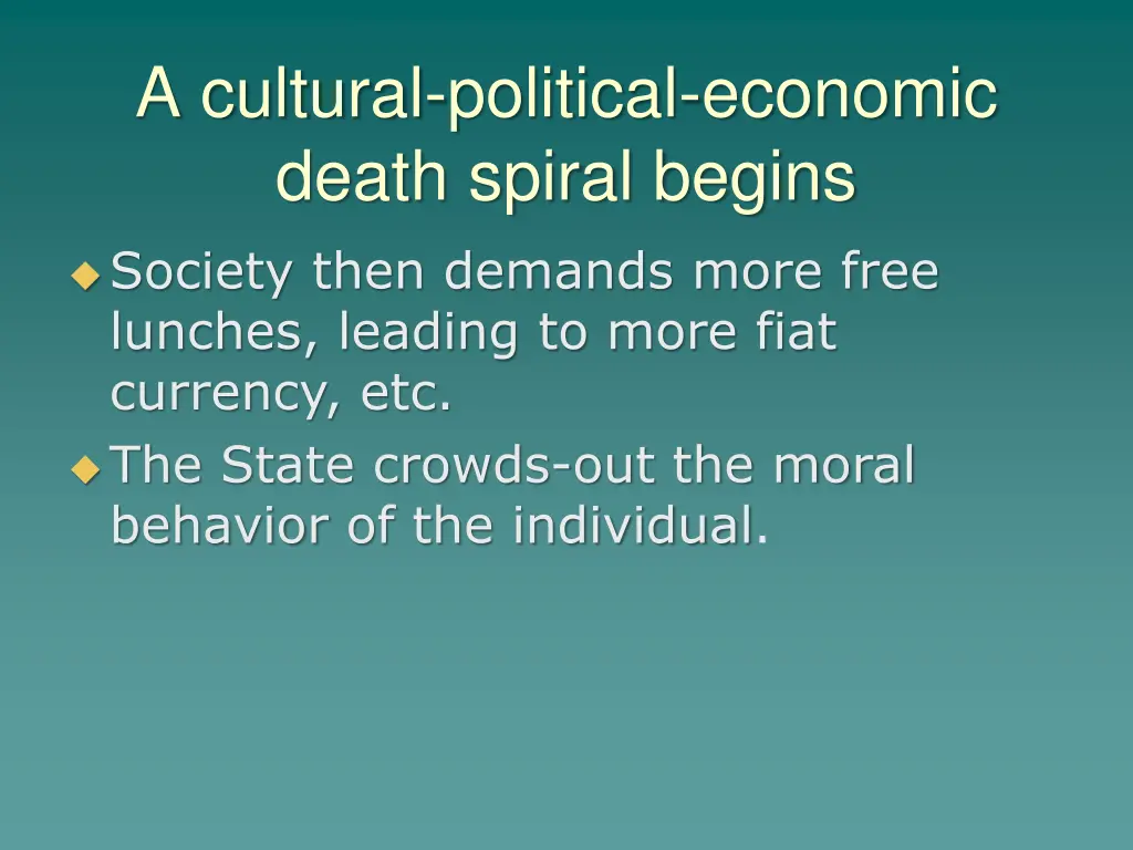 a cultural political economic death spiral begins