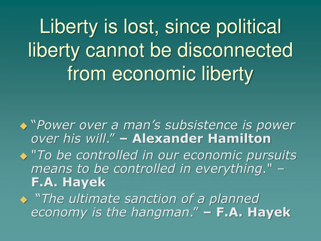 liberty is lost since political liberty cannot