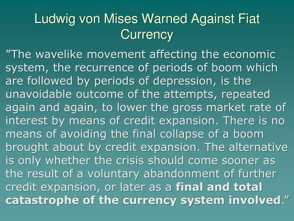 ludwig von mises warned against fiat currency