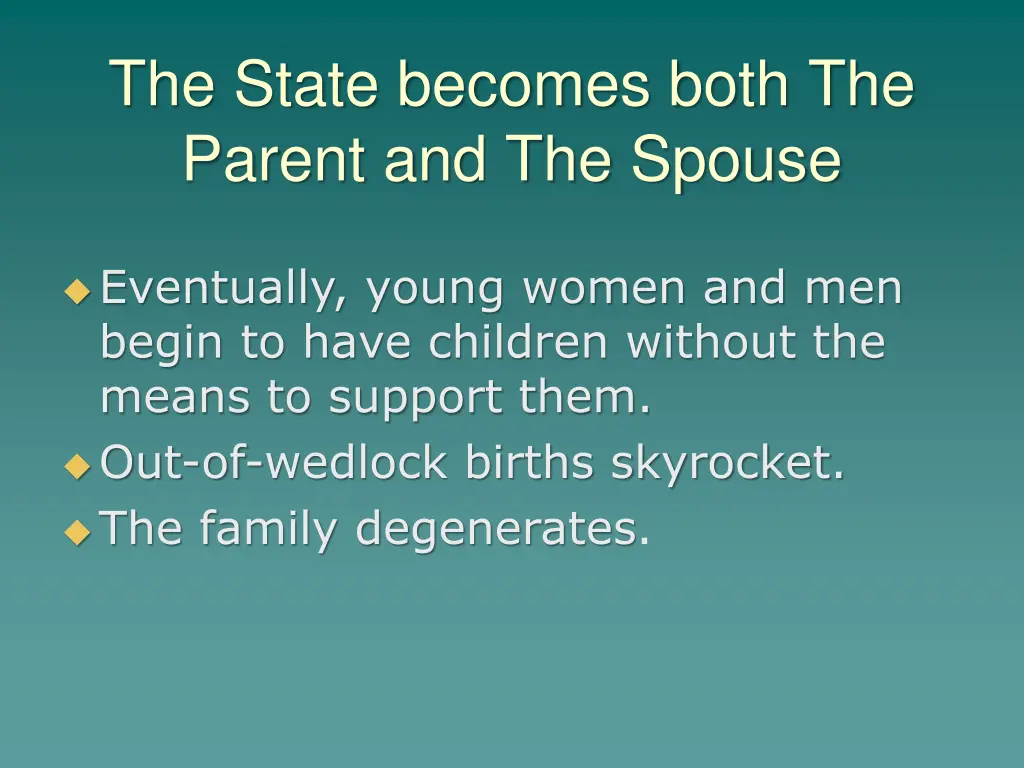 the state becomes both the parent and the spouse