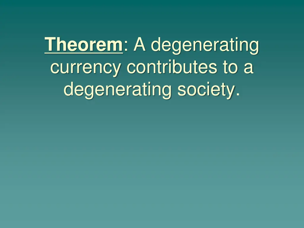 theorem a degenerating currency contributes