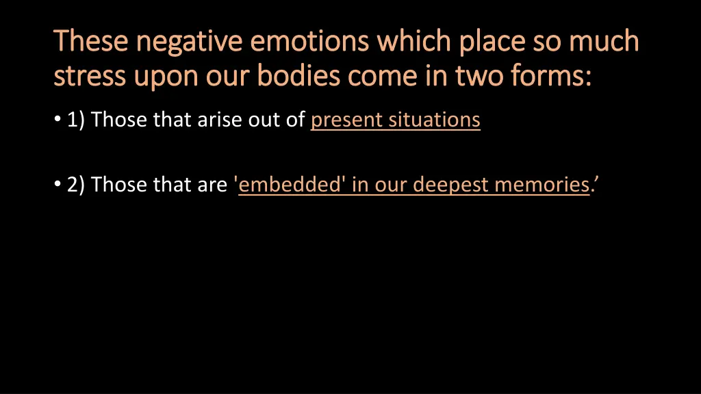 these negative emotions which place so much these