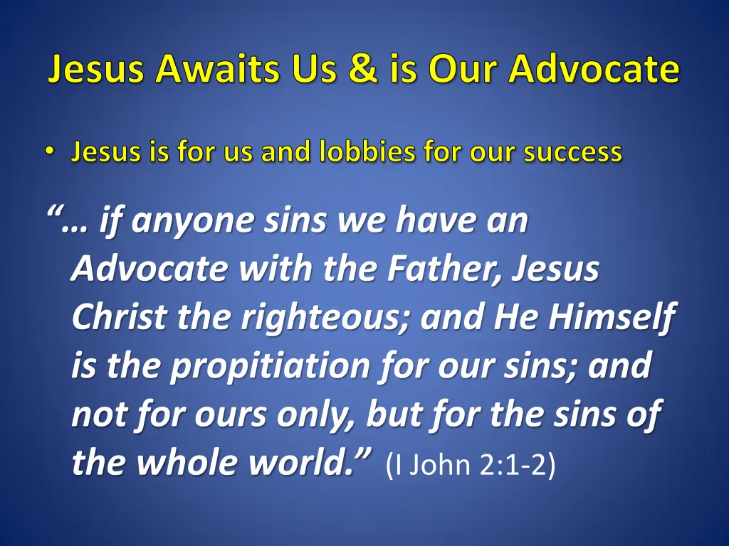 jesus awaits us is our advocate