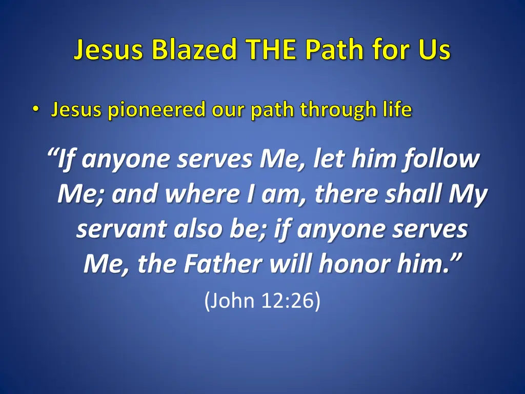 jesus blazed the path for us