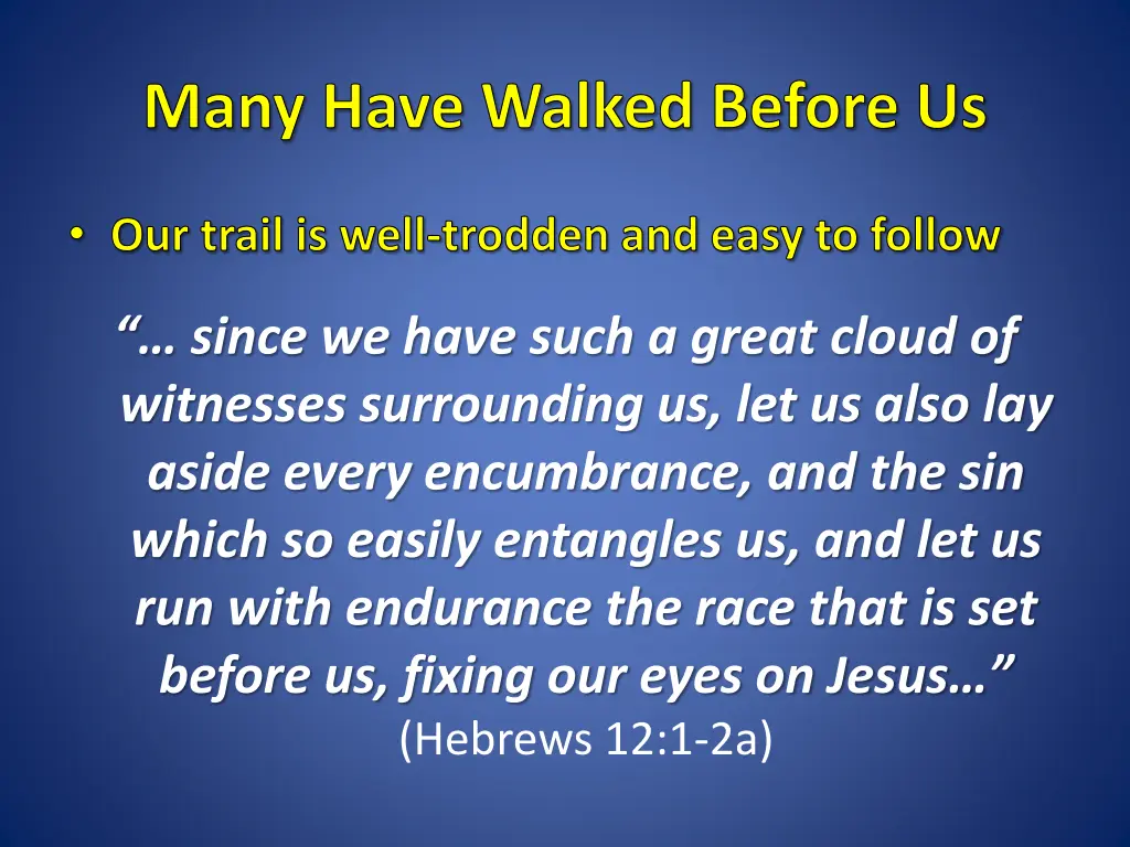 many have walked before us