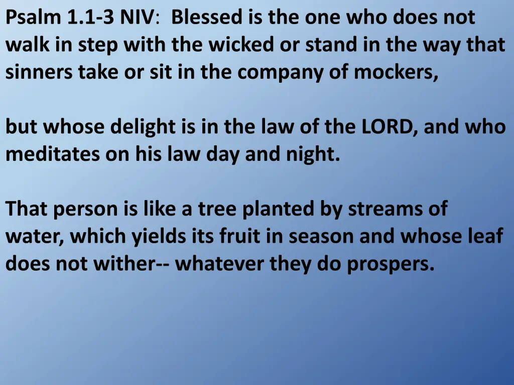 psalm 1 1 3 niv blessed is the one who does