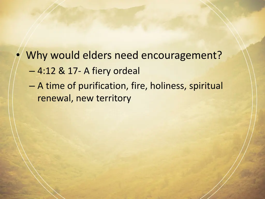 why would elders need encouragement