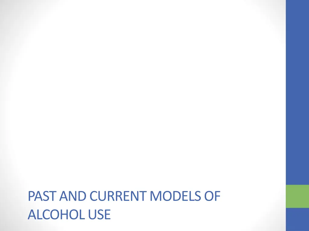 past and current models of alcohol use