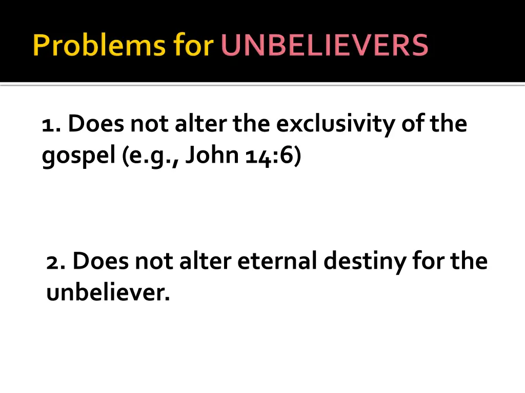 1 does not alter the exclusivity of the gospel
