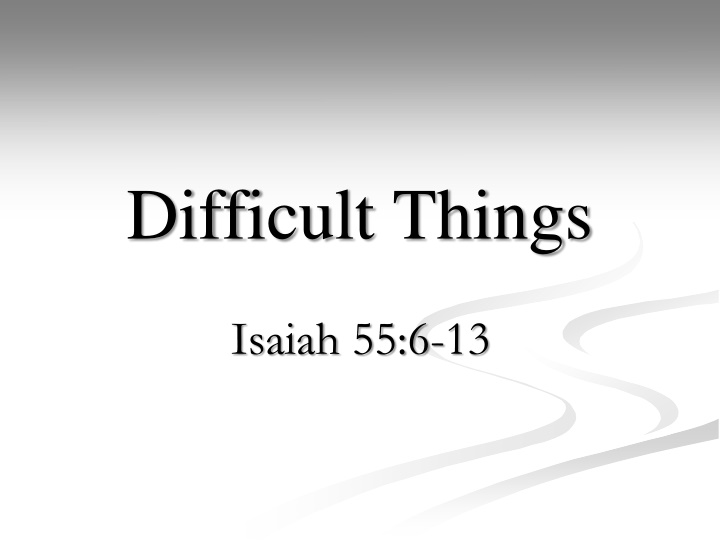 difficult things