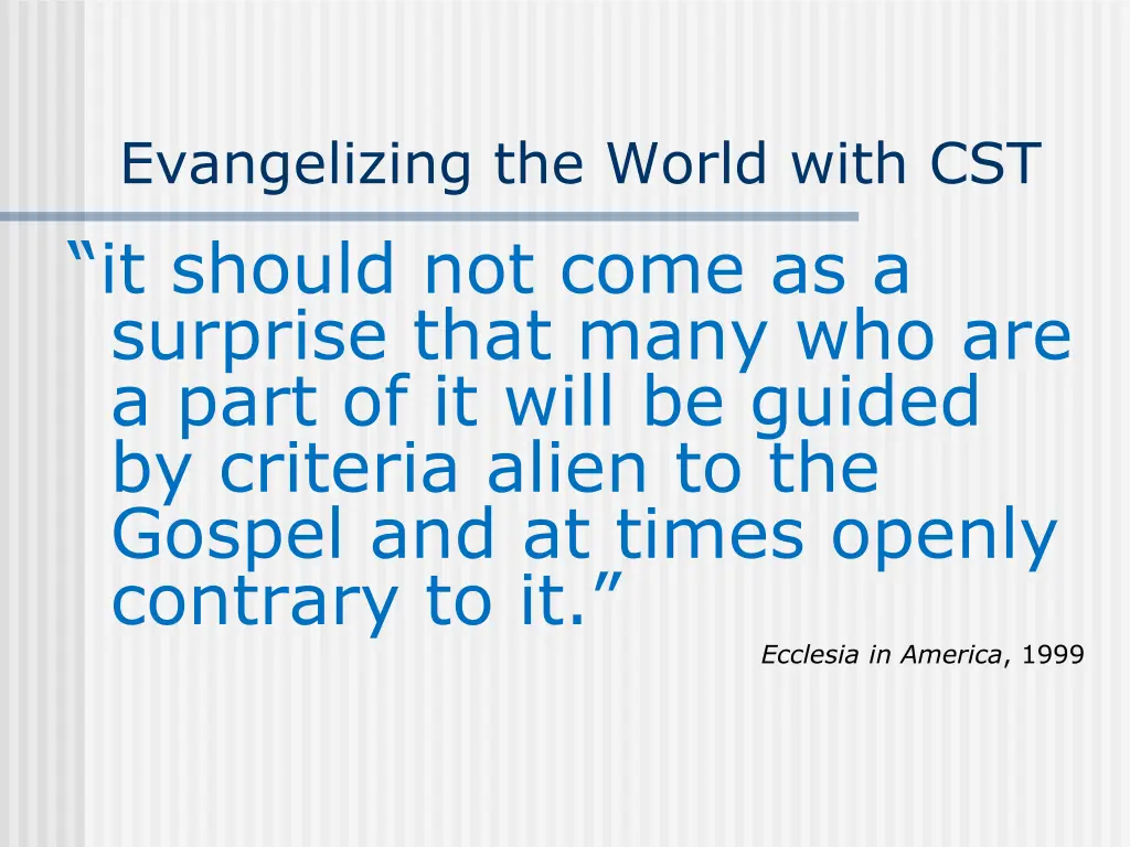 evangelizing the world with cst it should
