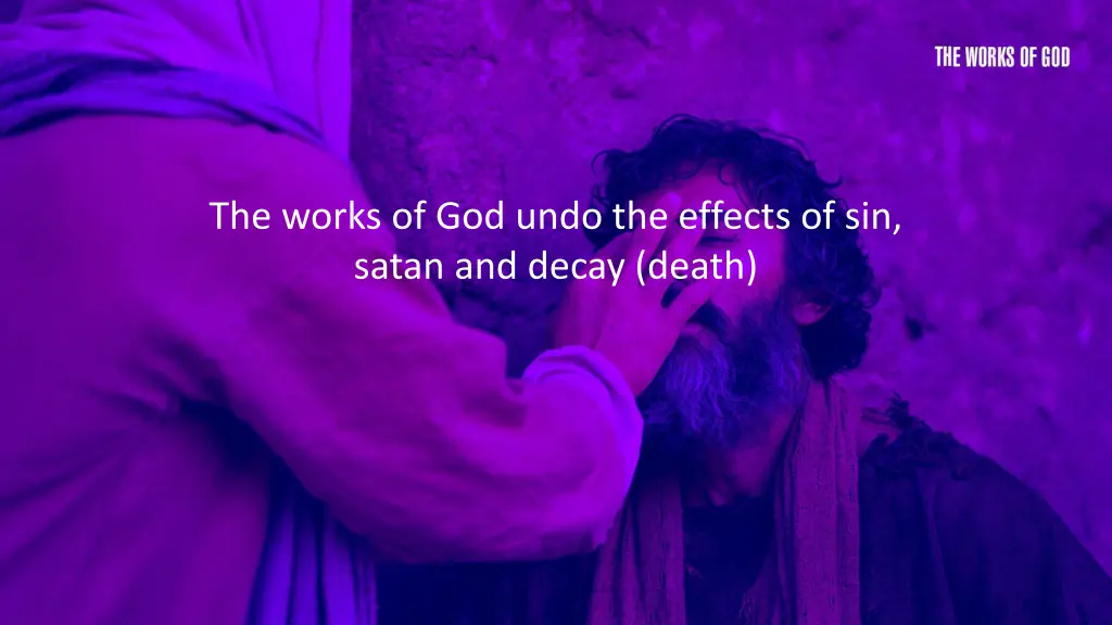 the works of god undo the effects of sin satan