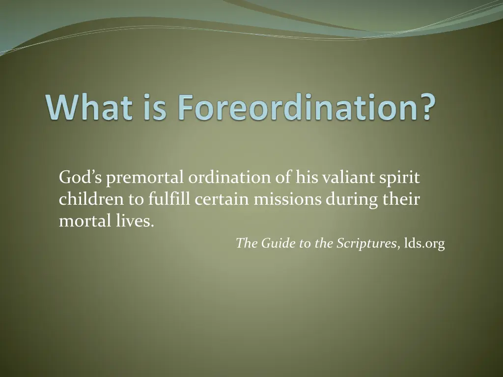 god s premortal ordination of his valiant spirit